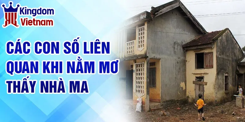Nằm Mơ Thấy Nhà Ma: Lời Nhắn Nhủ Hay Điềm Báo Đáng Lo? 3 Các con số liên quan khi nằm mơ thấy nhà ma