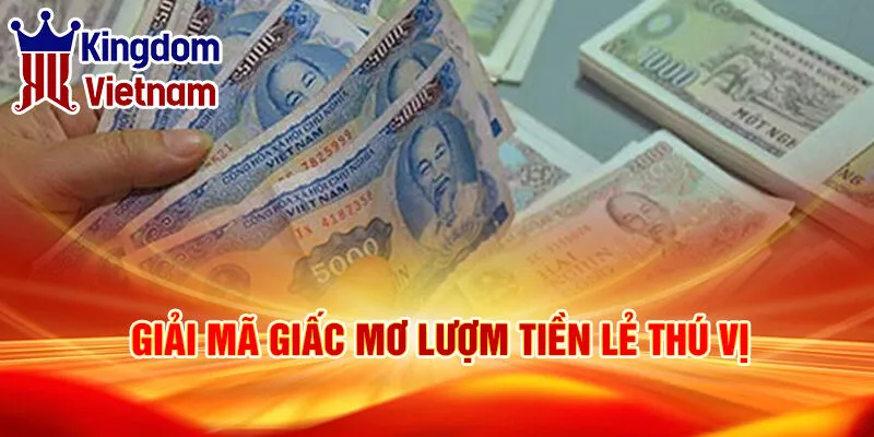 Nằm Mơ Thấy Lượm Tiền: Giải Mã Điềm Báo Bí Ẩn 2 Giải mã giấc mơ lượm tiền lẻ thú vị