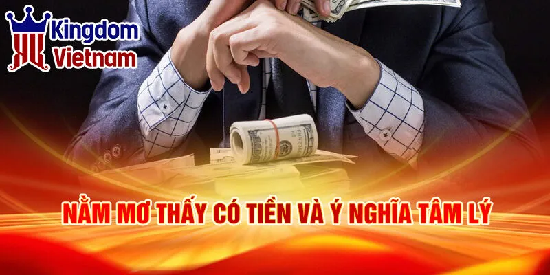 Nằm Mơ Thấy Có Tiền: Bí Ẩn Và May Mắn Huyền Bí 2 Nằm mơ thấy có tiền và ý nghĩa tâm lý